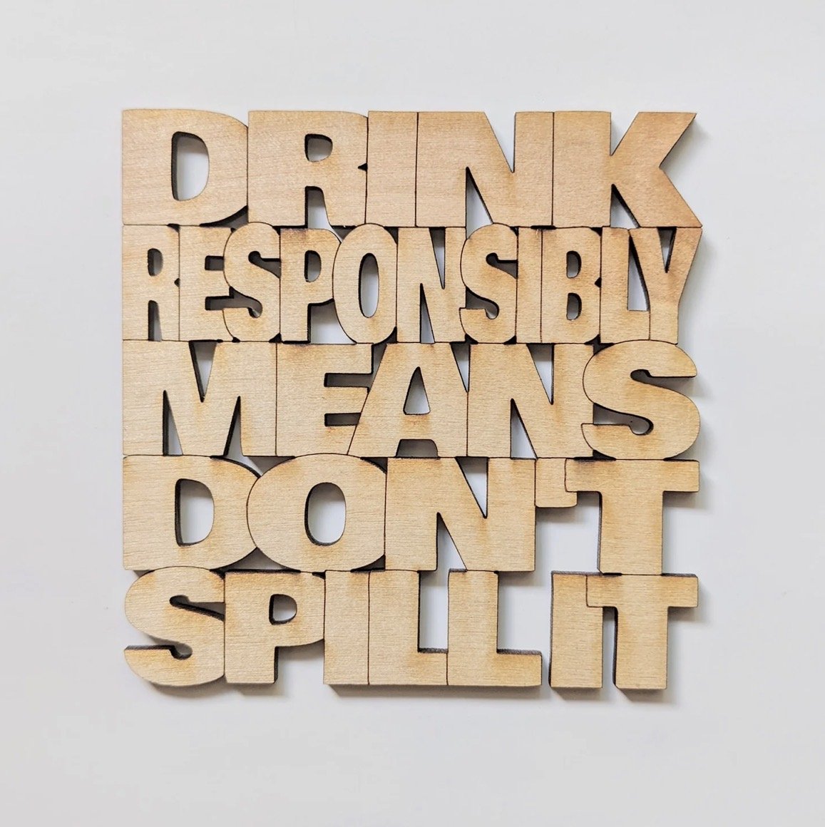 Drink Responsibly…
