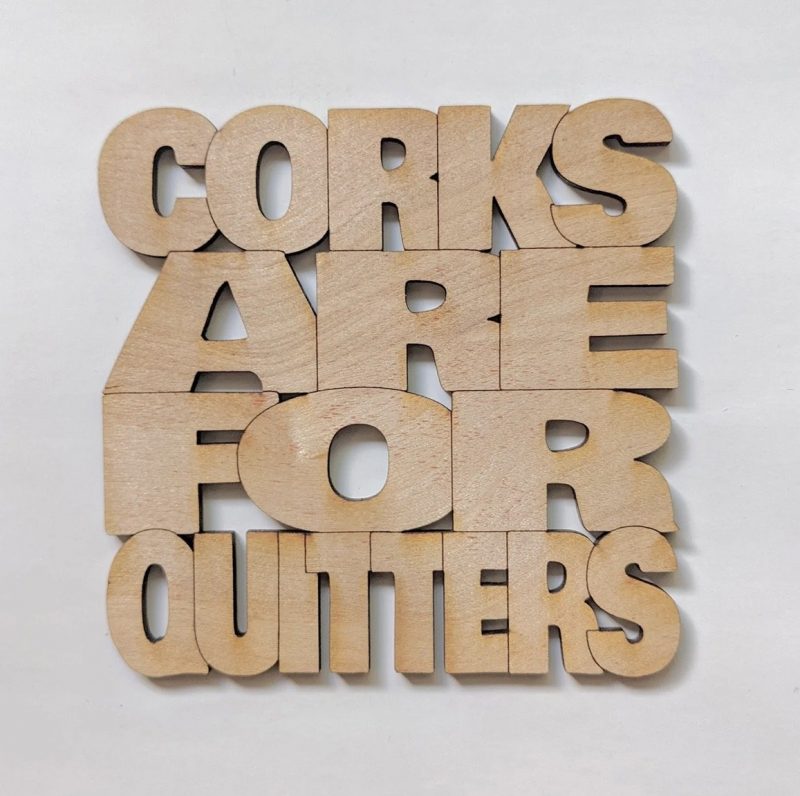 Corks are for Quitters Sign coaster